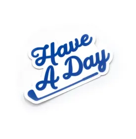 Have a Day Sticker