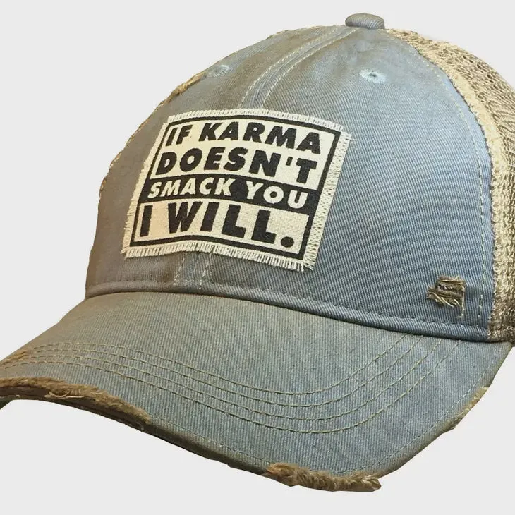 If Karma Doesn't Smack You I Will Distressed Trucker Cap